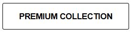 PREMIUM COLLECTION.JPG
